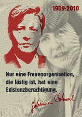 Poster Dohnal "Nur eine Frauenorganisation, die lästig ist, hat eine Existenzberechtigung"