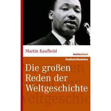 Die großen Reden der Weltgeschichte