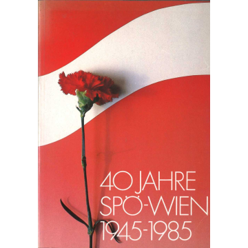 40 Jahre SPÖ-Wien 1945-1985 (1985)