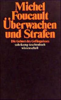 Foucault, Michel: Überwachen und Strafen