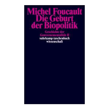 Foucault, Michel: Die Geburt der Biopolitik