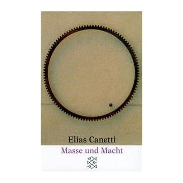 Canetti, Elias: Masse und Macht