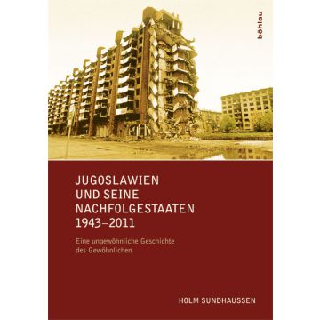Jugoslawien und seine Nachfolgestaaten 1943-2011
