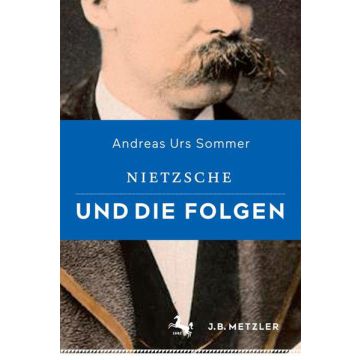 Nietzsche und die Folgen