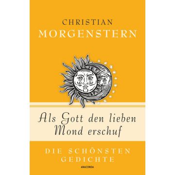 Als Gott den lieben Mond erschuf - Die schönsten Gedichte