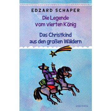 Die Legende vom vierten König / Das Christkind aus den großen Wäldern