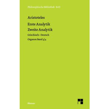 Organon. Band 3/4: Erste Analytik / Zweite Analytik. Griechisch-Deutsch