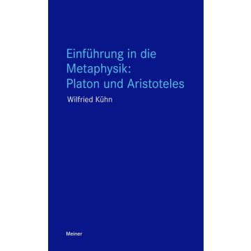 Einführung in die Metaphysik: Platon und Aristoteles
