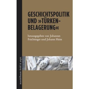 Geschichtspolitik und "Türkenbelagerung"