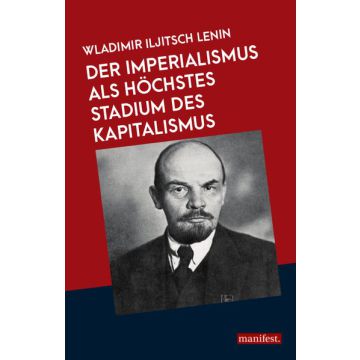 Der Imperialismus als höchstes Stadium des Kapitalismus