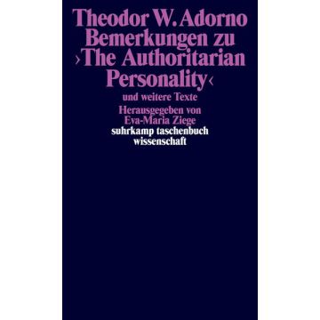 Bemerkungen zu ›The Authoritarian Personality‹ und weitere Texte