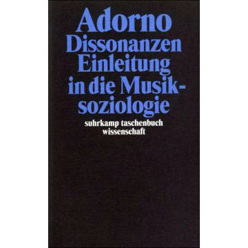 Dissonanzen / Einleitung in die Musiksoziologie