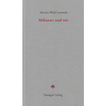 Althusser und wir