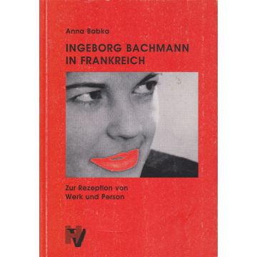 Ingeborg Bachmann in Frankreich (1996)