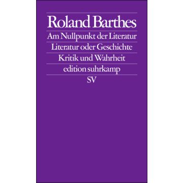 Am Nullpunkt der Literatur. Literatur oder Geschichte. Kritik und Wahrheit