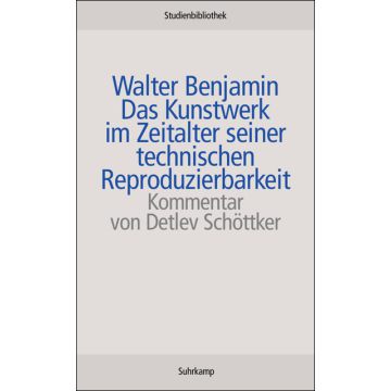 Das Kunstwerk im Zeitalter seiner technischen Reproduzierbarkeit und weitere Dokumente