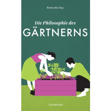 Die Philosophie des Gärtnerns