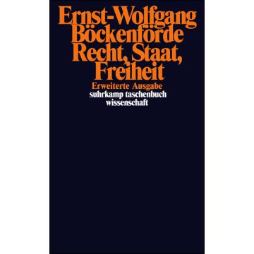Recht, Staat, Freiheit. Erweiterte Ausgabe