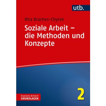 Soziale Arbeit – die Methoden und Konzepte