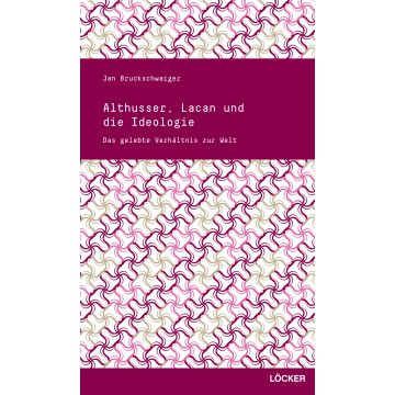 Althusser, Lacan und die Ideologie