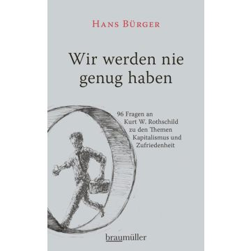 Wir werden nie genug haben