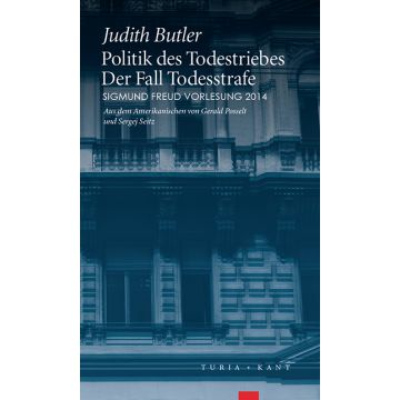 Politik des Todestriebes. Der Fall Todesstrafe