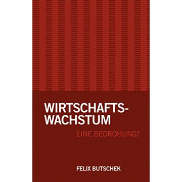 Wirtschaftswachstum - Eine Bedrohung?