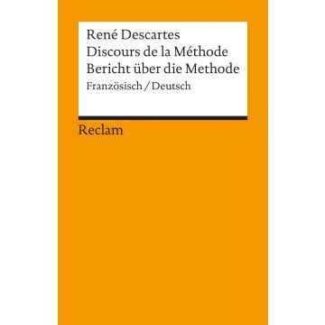 Discours de la Méthode / Bericht über die Methode
