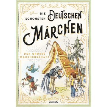 Die schönsten deutschen Märchen - Der große Märchenschatz