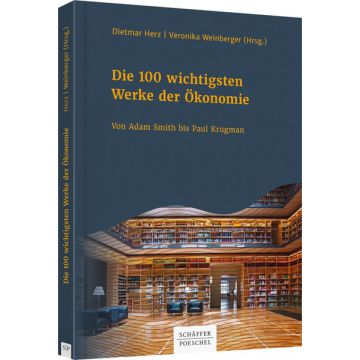 Die 100 wichtigsten Werke der Ökonomie