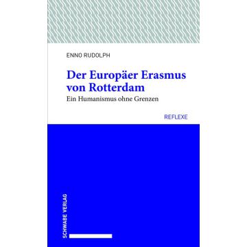 Der Europäer Erasmus von Rotterdam