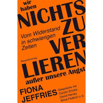 Wir haben nichts zu verlieren außer unsere Angst