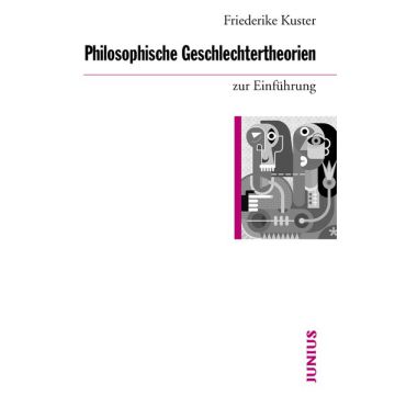 Philosophische Geschlechtertheorien zur Einführung