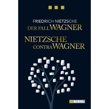 Der Fall Wagner - Nietzsche contra Wagner