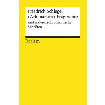 'Athenaeum'-Fragmente und andere frühromantische Schriften