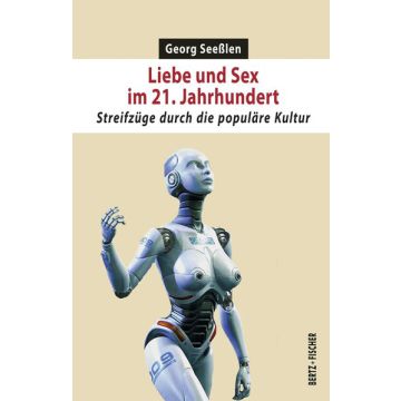 Liebe und Sex im 21. Jahrhundert