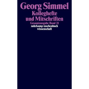 Gesamtausgabe Bd. 21: Kolleghefte und Mitschriften
