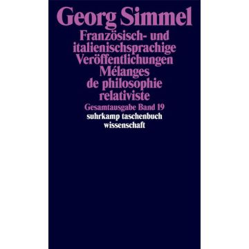 Gesamtausgabe Bd. 19: Französisch- und italienischsprachige Veröffentlichungen. Mélanges de philosophie relativiste