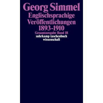 Gesamtausgabe Bd. 18: Englischsprachige Veröffentlichungen 1893-1910