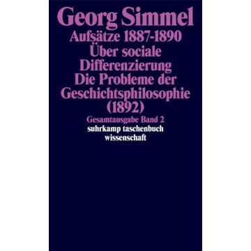 Gesamtausgabe Bd. 2: Aufsätze 1887 bis 1890. Über sociale Differenzierung. Die Probleme der Geschichtsphilosophie