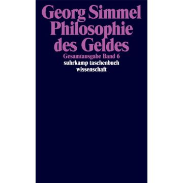 Gesamtausgabe Bd. 6: Philosophie des Geldes