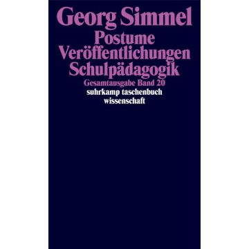 Gesamtausgabe Bd. 20: Postume Veröffentlichungen. Ungedrucktes. Schulpädagogik