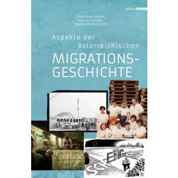Aspekte der österreichischen Migrationsgeschichte
