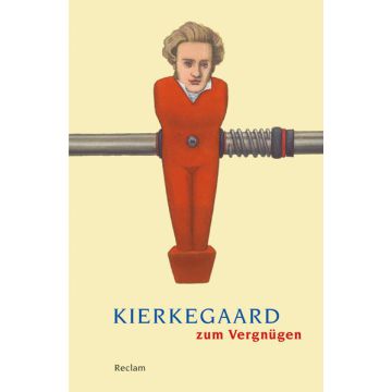 Kierkegaard zum Vergnügen