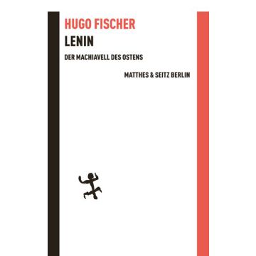 Lenin der Machiavell des Ostens