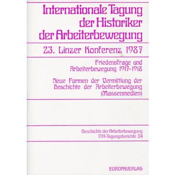 Internationale Tagung der Historiker der Arbeiterbewegung (23. Linzer Konferenz 1987) (1988)