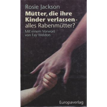 Mütter, die ihre Kinder verlassen - alles Rabenmütter? (1995)