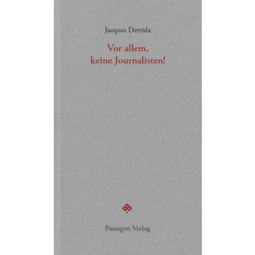 Vor allem, keine Journalisten!