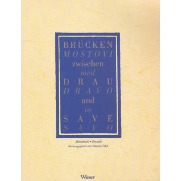 Brücken zwischen Drau und Save / Mostovi med Dravo in Savo (2006)