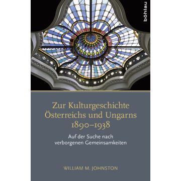 Zur Kulturgeschichte Österreichs und Ungarns 1890 - 1938